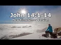 John 14 1-14 Scripture Reading