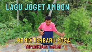 Download LAGU JOGET AMBON TERBARU 2024 REMIX MP3
