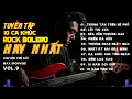Lagu TOP 10 CA KHÚC ROCK BOLERO HAY NHẤT VOL.9 | Album Hay Không Thể Bỏ Qua - Remake by #maxironvibe