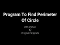 Program to Find Perimeter of Circle with Python
