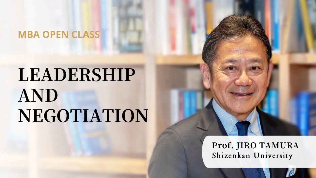 Introduction to Leadership and Negotiation | Prof. Jiro Tamura | Shizenkan University