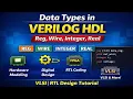 Data Types in Verilog L Reg Wire Integer Real VLSI RTL Design Tutorial
