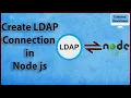 5 LDAP Node Create LDAP Connection in Node js LDAP Authentication