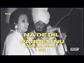 Lagu Na De Dil Pardesi Nu  Mohammad Sadiq x Ranjit Kour Bai G Remix