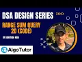 D11 Range Sum Query 2D CODE DSA Design Series AlgoTutor