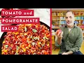Lagu Tomato and pomegranate salad | Ottolenghi 20