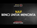 Download Lagu Karaoke Benci untuk Mencinta - Naif HQ Audio