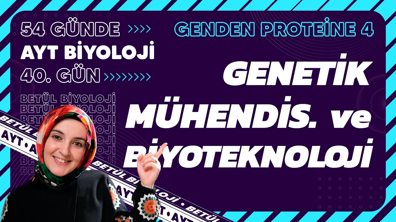 40) Genetik Mühendisliği ve Biyoteknoloji | Genden Proteine | 12. Sınıf | 2024 AYT Biyoloji 40. Gün