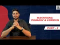 Mastering Primary Foreign Keys PART - 2