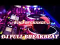 Download Lagu DJ WIND OF CHANGE FULL BREAKBEAT