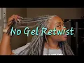 Loc Wash Day No Gel Retwist