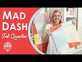 DASH through this Fat Quarter Quilt Just 12 Fat Quarters in Mad Dash Free Fat Quarter Pattern