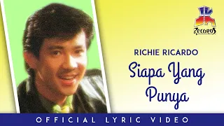 Download Richie Ricardo - Siapa Yang Punya (Official Lyric Video) MP3