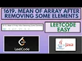 Leetcode 1619 Mean of Array After Removing Some Elements Easy Java Solution