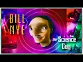 Bill Nye the Science Guy but every time they say Bill a new effect is added to the