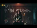 Download Lagu Aku Masih Menunggumu By Atay MP3