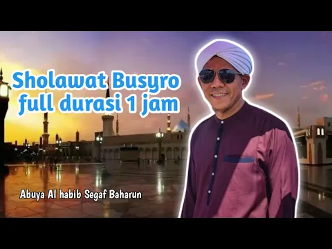 Download MP3 Sholawat Busyro  - full durasi 1 jam || Habib Segaf Bin Hasan  Baharun