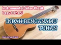 Download Lagu Indah RencanaMu Tuhan Instrumental Gitar Musik dan Lagu Kristiani
