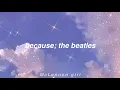 Download Lagu Because; The Beatles – Lyrics