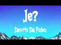 Devrix Da Fubu - Je? (Official Lyric Video)