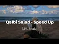 Download Lagu Qalbi Sajad - Speed up - lirik latin 2023