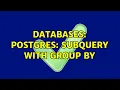 Databases Postgres Subquery with GROUP BY 2 Solutions