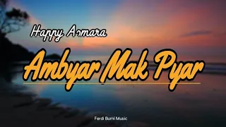 Download Lirik Ambyar Mak Pyar - Happy Asmara | jhandut version MP3