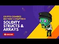 Solidity Tutorial Structs Arrays Crypto zombies Section 1 Chapter 8