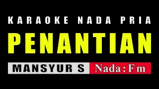 Download PENANTIAN - MANSYUR S ( Karaoke Nada Cowok ) MP3