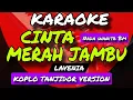 Download Lagu CINTA MERAH JAMBU - KARAOKE KOPLO TANJIDOR VERSION - LAVENIA - NADA RENDAH WANITA Bm 