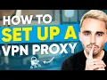 How to Set Up a VPN Proxy Easy Setup Tutorial