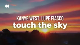 Kanye West Touch The Sky Ft Lupe Fiasco Clean Lyrics 