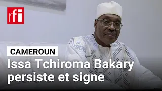 Cameroun Issa Tchiroma Persiste Et Signe RFI 