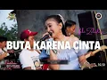 Lagu BUTA KARENA CINTA VELA ZALADARA |  Mardatila Group