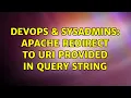 DevOps SysAdmins Apache redirect to URI provided in query string