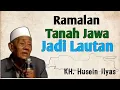Lagu Ramalan Tanah Jawa jadi lautan | KH Husein Ilyas Mojokerto