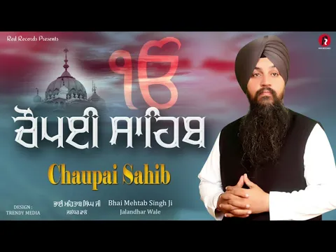 Download MP3 Chaupai sahib by Bh Mehtab singh jalandhar WALE