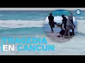Heroism and tragedy in Cancun body of American tourist found eaten by marine life