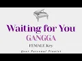 Waiting for you - GANGGA (FEMALE Key Karaoke) - Piano Instrumental Cover with Lyrics