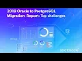 2019 Oracle to PostgreSQL Migration Report - Top Challenges