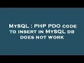 MySQL PHP PDO code to insert in MySQL db does not work