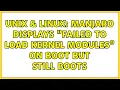Unix Linux Manjaro displays Failed to load Kernel Modules on boot but still boots