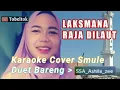 Download Lagu Laksmana Raja Di Laut Karaoke Duet Smule Bareng Ashilla