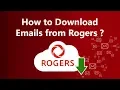 How to Download Emails from Rogers Yahoo Mail Webmail