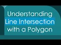 Understanding Line Intersection with a Polygon