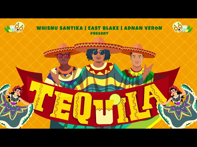 Download MP3 Whisnu Santika X East Blake X Adnan Veron  - Tequila (Official Audio)