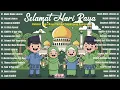 Lagu Selamat Hari Raya 2026 🌙 Lagu Raya Aidilfitri Paling Popular \u0026 Menyentuh Hati