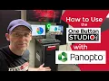 How to use Panopto with the One Button Studio Pro
