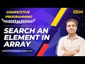 Program 1 - Search an Element in an Array Competitive Programming in C