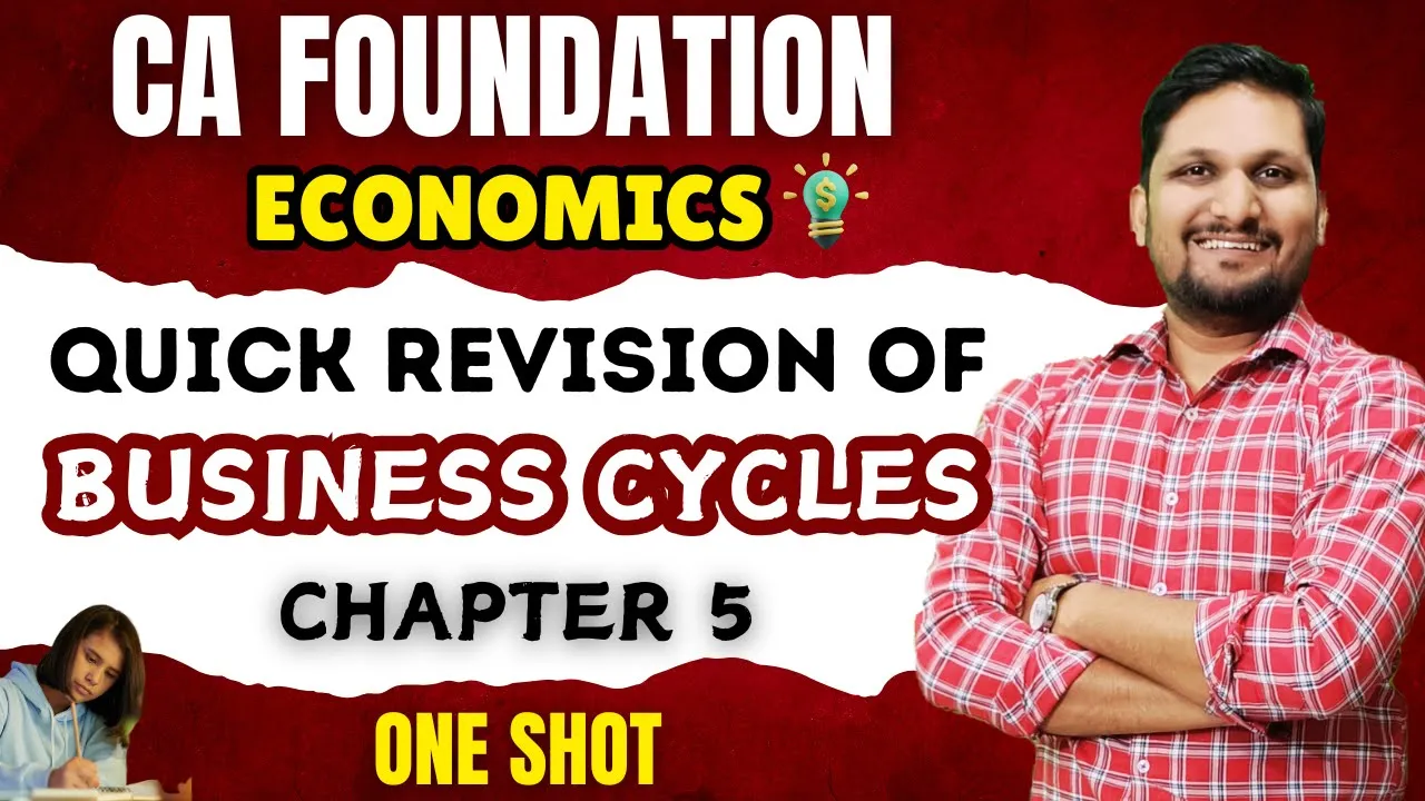 CA Foundation | Economics | Chap 5 Business Cycle Quick Saransh Revision |Last Mile Reference